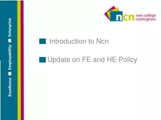 Introduction to Ncn Update on FE and HE Policy