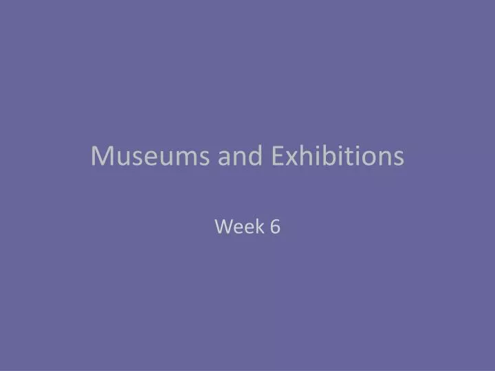 museums and exhibitions