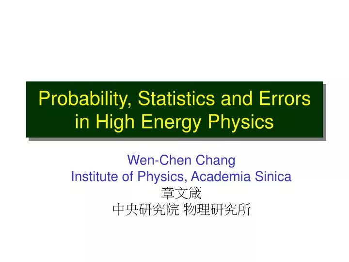 probability statistics and errors in high energy physics