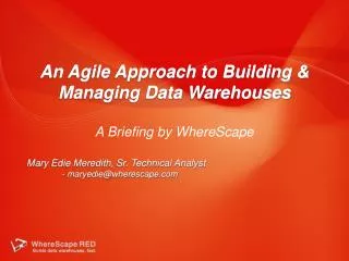 An Agile Approach to Building &amp; Managing Data Warehouses A Briefing by WhereScape