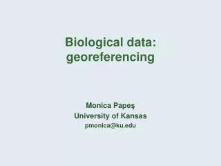 Biological data: georeferencing