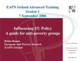 EAPN Ireland Advanced Training Session 1 7 September 2006