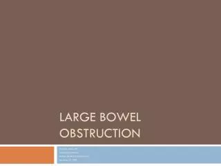 Large Bowel Obstruction