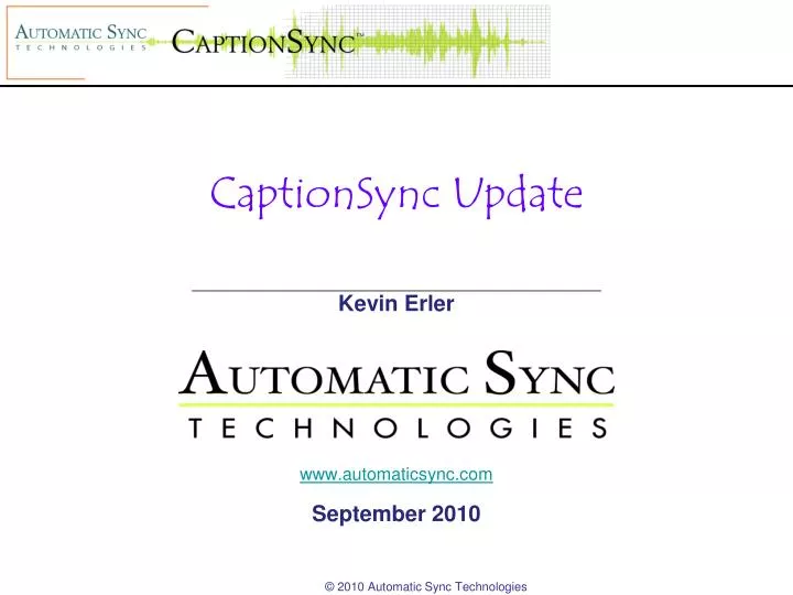 captionsync update kevin erler www automaticsync com september 2010