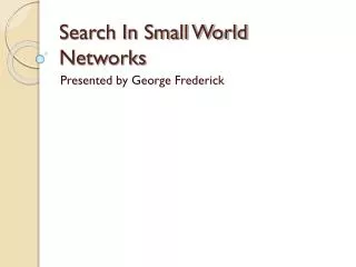 Search In Small World Networks