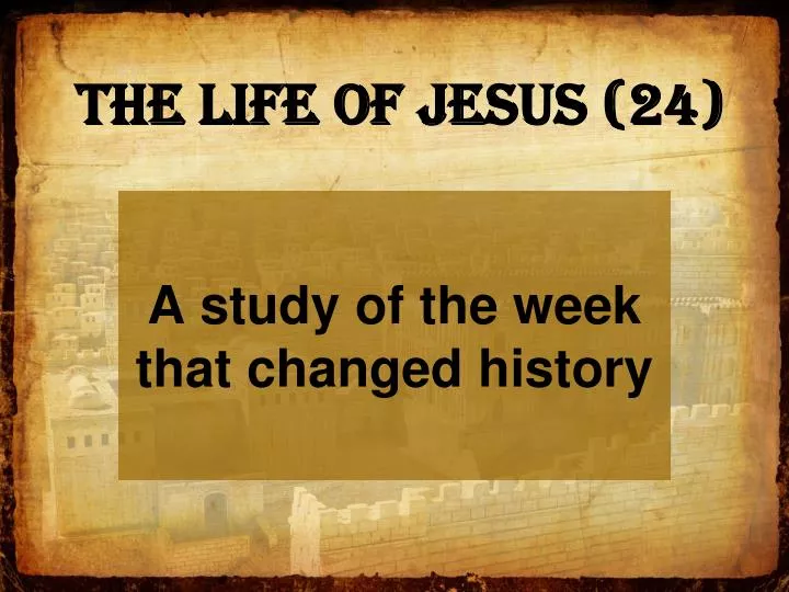 the life of jesus 24