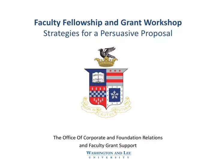 faculty fellowship and grant workshop strategies for a persuasive proposal