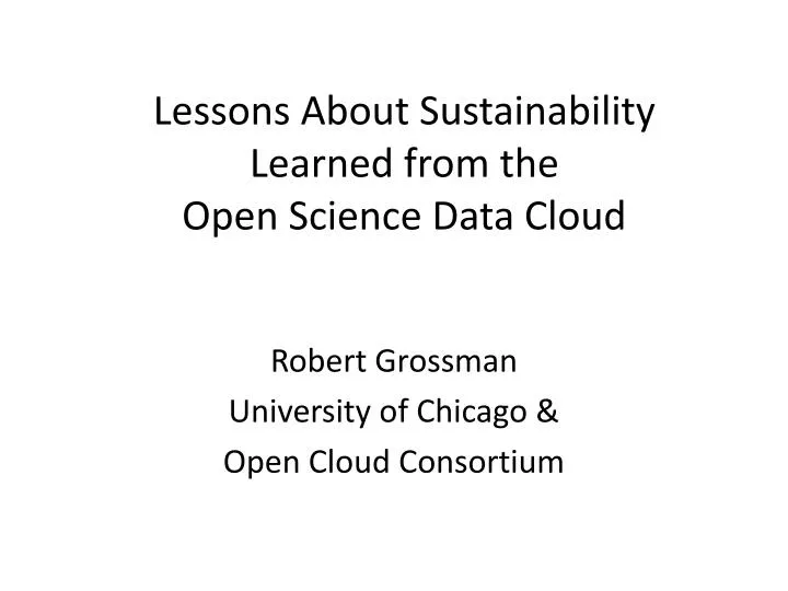 lessons about sustainability learned from the open science data cloud