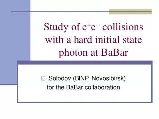 Study of e + e ? collisions with a hard initial state photon at BaBar