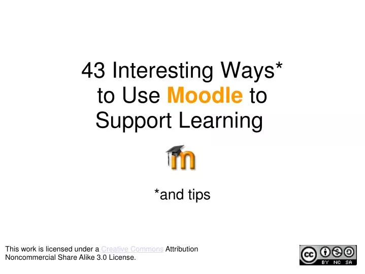 43 interesting ways to use moodle to support learning