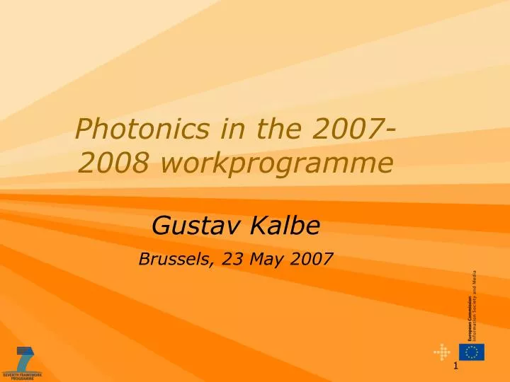photonics in the 2007 2008 workprogramme gustav kalbe brussels 23 may 2007