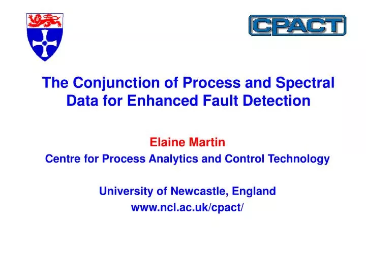 the conjunction of process and spectral data for enhanced fault detection