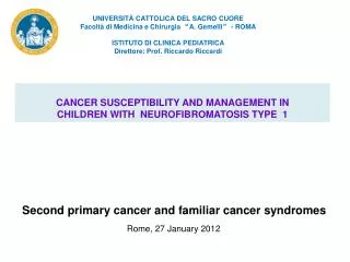 CANCER SUSCEPTIBILITY AND MANAGEMENT IN CHILDREN WITH NEUROFIBROMATOSIS TYPE 1