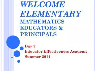 WELCOME ELEMENTARY MATHEMATICS EDUCATORS &amp; PRINCIPALS