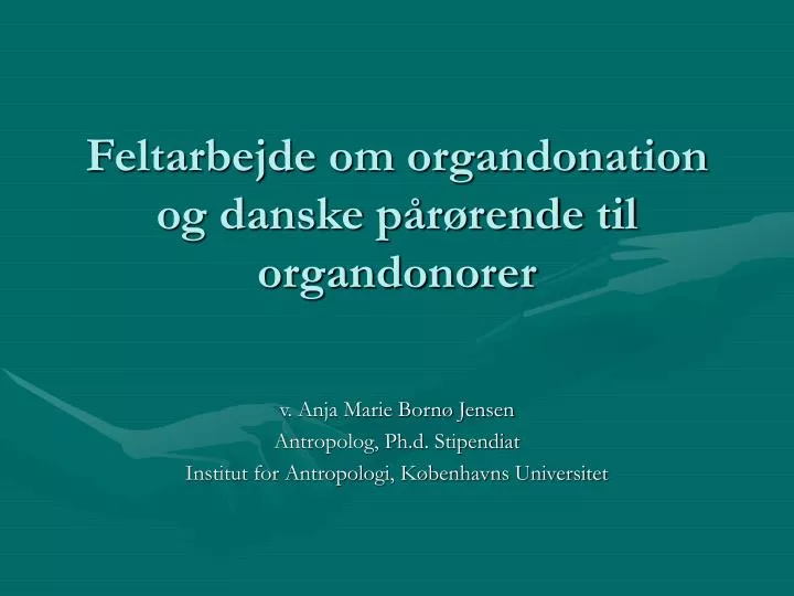 feltarbejde om organdonation og danske p r rende til organdonorer