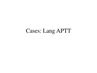 cases lang aptt
