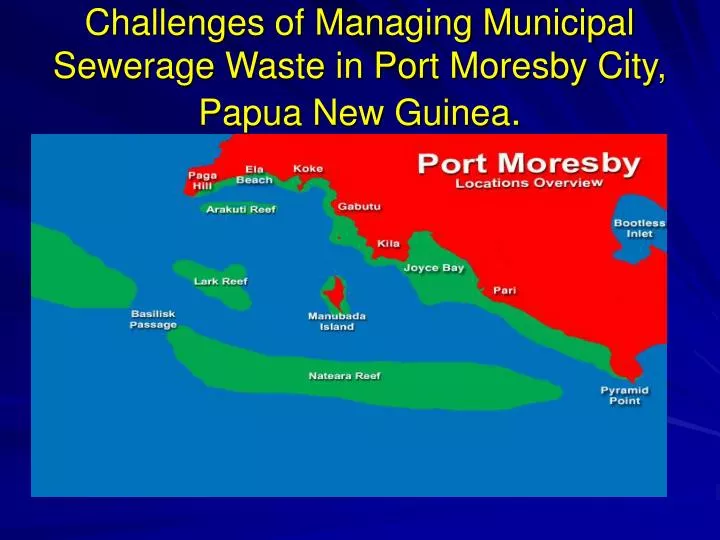 challenges of managing municipal sewerage waste in port moresby city papua new guinea