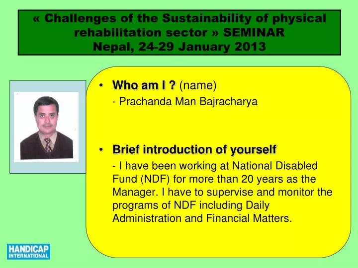 challenges of the sustainability of physical rehabilitation sector seminar nepal 24 29 january 2013
