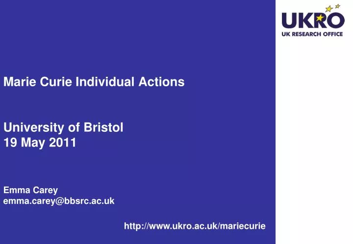 marie curie individual actions university of bristol 19 may 2011 emma carey emma carey@bbsrc ac uk