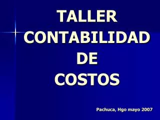 taller contabilidad de costos pachuca hgo mayo 2007