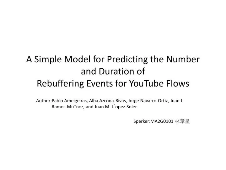 a simple model for predicting the number and duration of rebuffering events for youtube flows