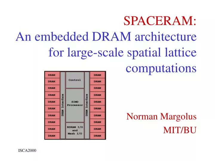 spaceram an embedded dram architecture for large scale spatial lattice computations