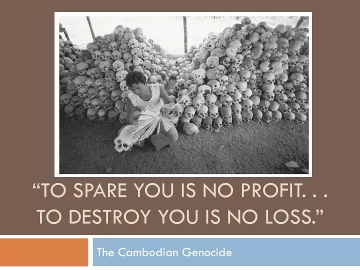 to spare you i s no profit to destroy you is no loss
