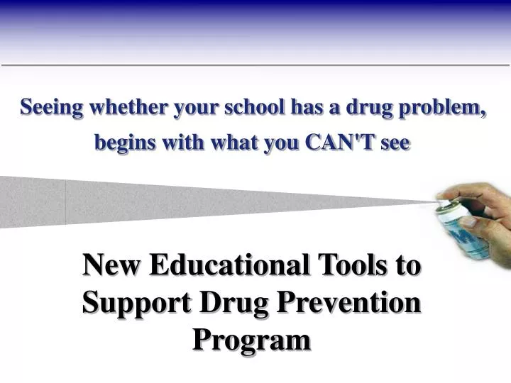 new educational tools to support drug prevention program