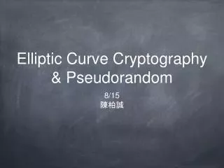 Elliptic Curve Cryptography &amp; Pseudorandom