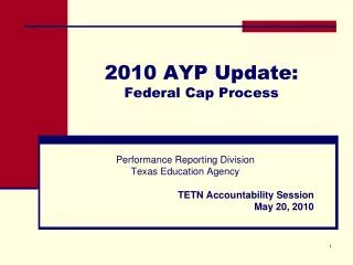 2010 AYP Update: Federal Cap Process