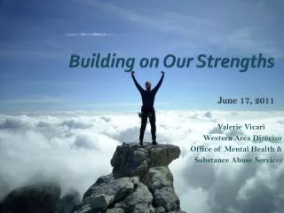 Building on Our Strengths June 17, 2011