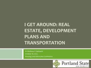 I Get Around: Real Estate, Development Plans and Transportation