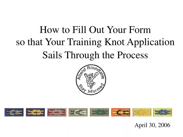 how to fill out your form so that your training knot application sails through the process