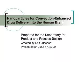 Nanoparticles for Convection-Enhanced Drug Delivery into the Human Brain