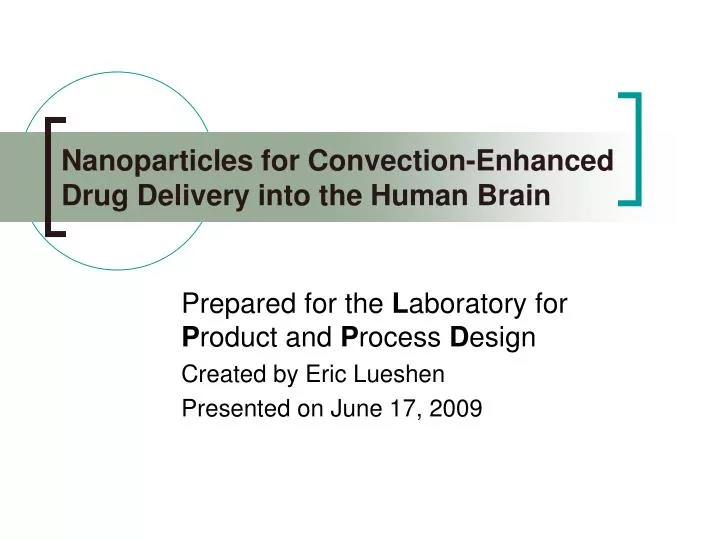 nanoparticles for convection enhanced drug delivery into the human brain