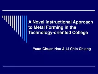 A Novel Instructional Approach to Metal Forming in the Technology-oriented College