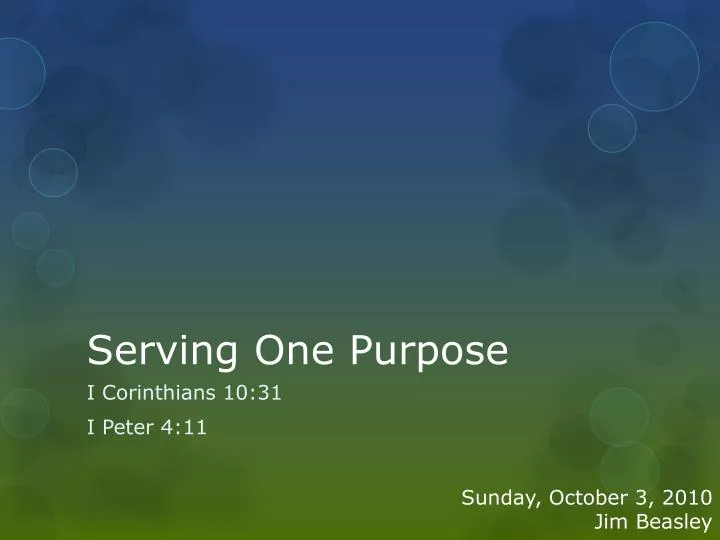 serving one purpose