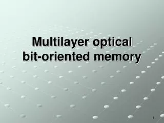 Multilayer optical bit-oriented memory