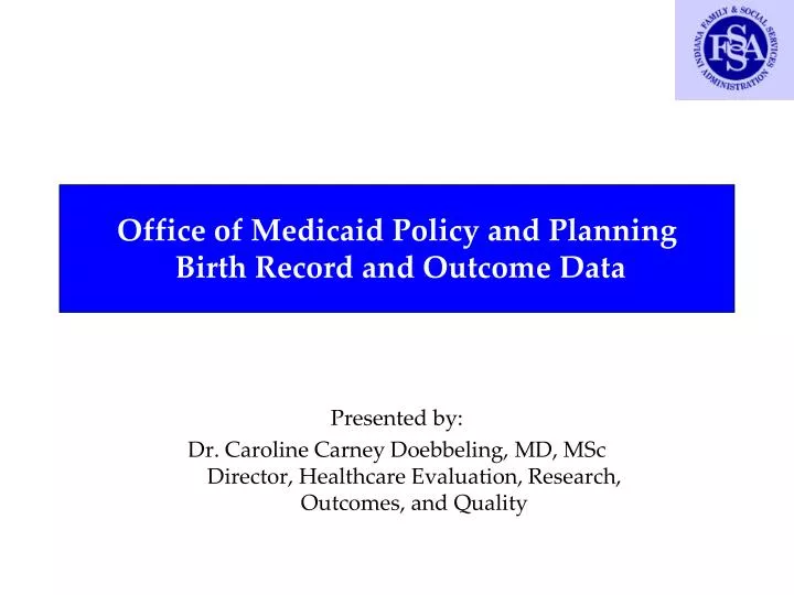 office of medicaid policy and planning birth record and outcome data