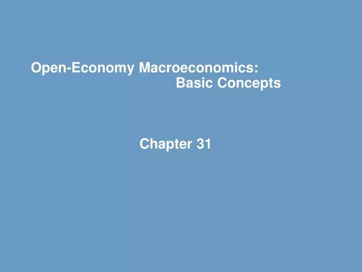 open economy macroeconomics basic concepts chapter 31