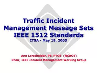 Traffic Incident Management Message Sets IEEE 1512 Standards ITSA - May 19, 2003