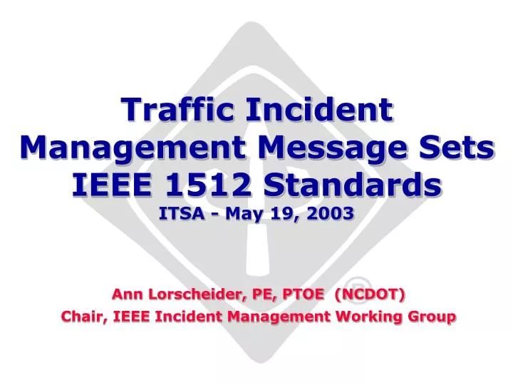 traffic incident management message sets ieee 1512 standards itsa may 19 2003