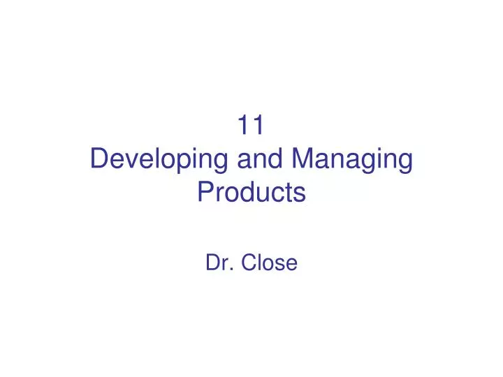 11 developing and managing products