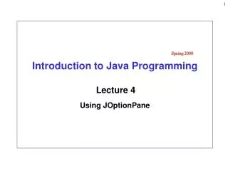 Introduction to Java Programming Lecture 4 Using JOptionPane