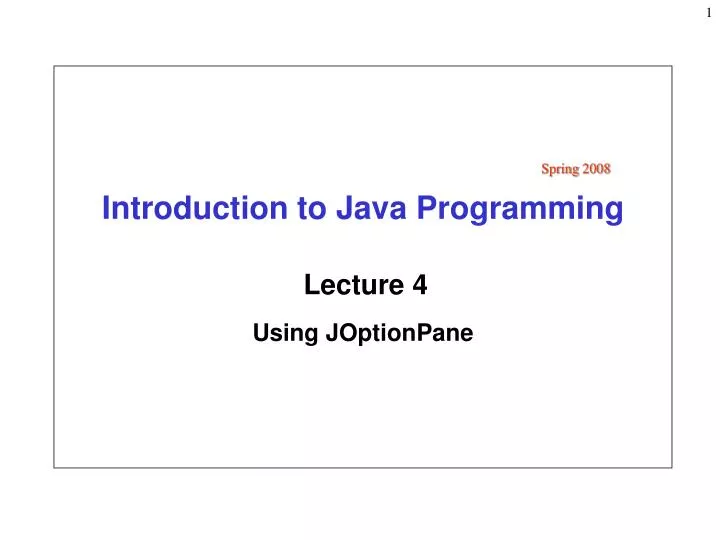 introduction to java programming lecture 4 using joptionpane