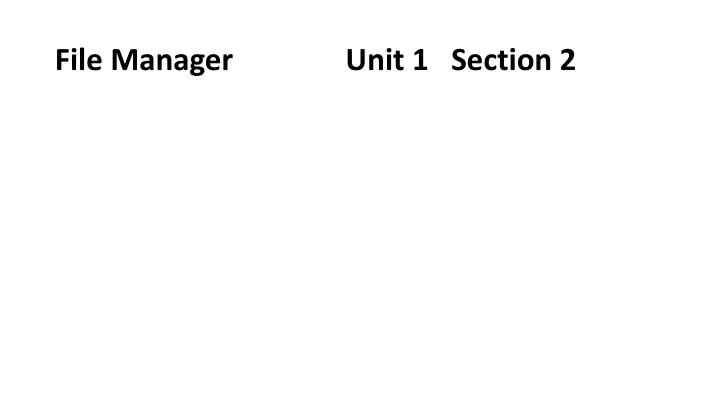 file manager unit 1 section 2