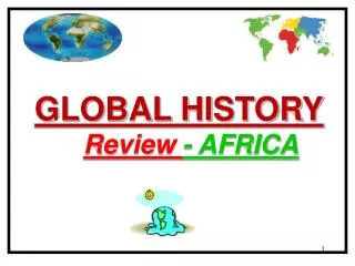 GLOBAL HISTORY Review - AFRICA
