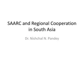 SAARC and Regional Cooperation in South Asia
