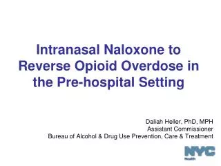 Intranasal Naloxone to Reverse Opioid Overdose in the Pre-hospital Setting