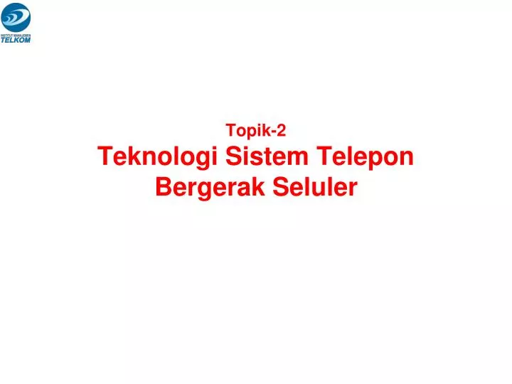 topik 2 teknologi sistem telepon bergerak seluler